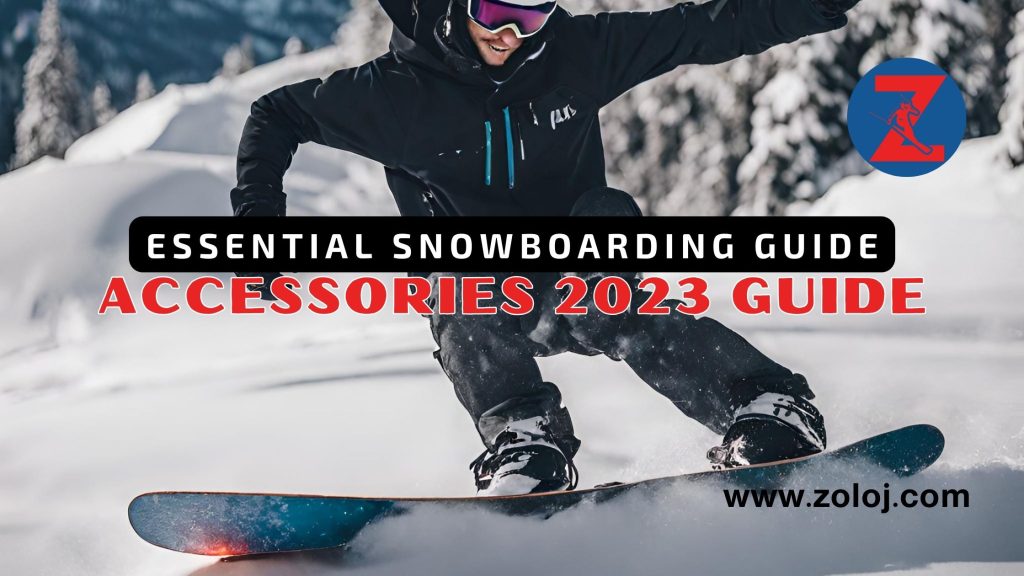 Essential Snowboarding Accessories Guide 2023