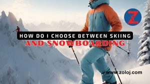 ow do I choose between skiing and snowboarding